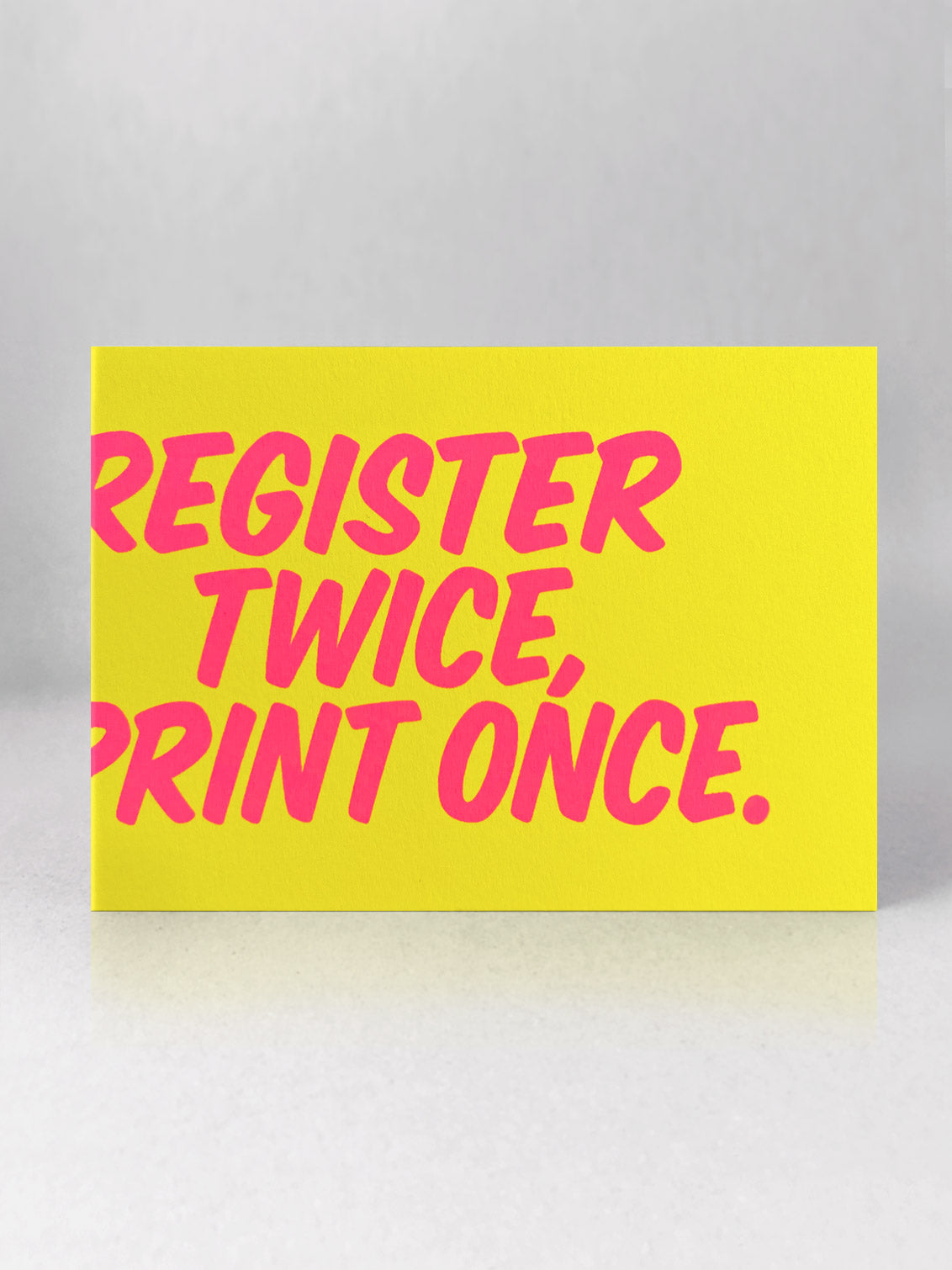 Register twice, print once card